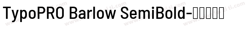 TypoPRO Barlow SemiBold字体转换